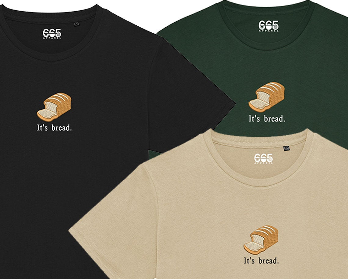 It's Bread Embroidered T-Shirt