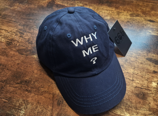 Why Me? Embroidered Dad Cap