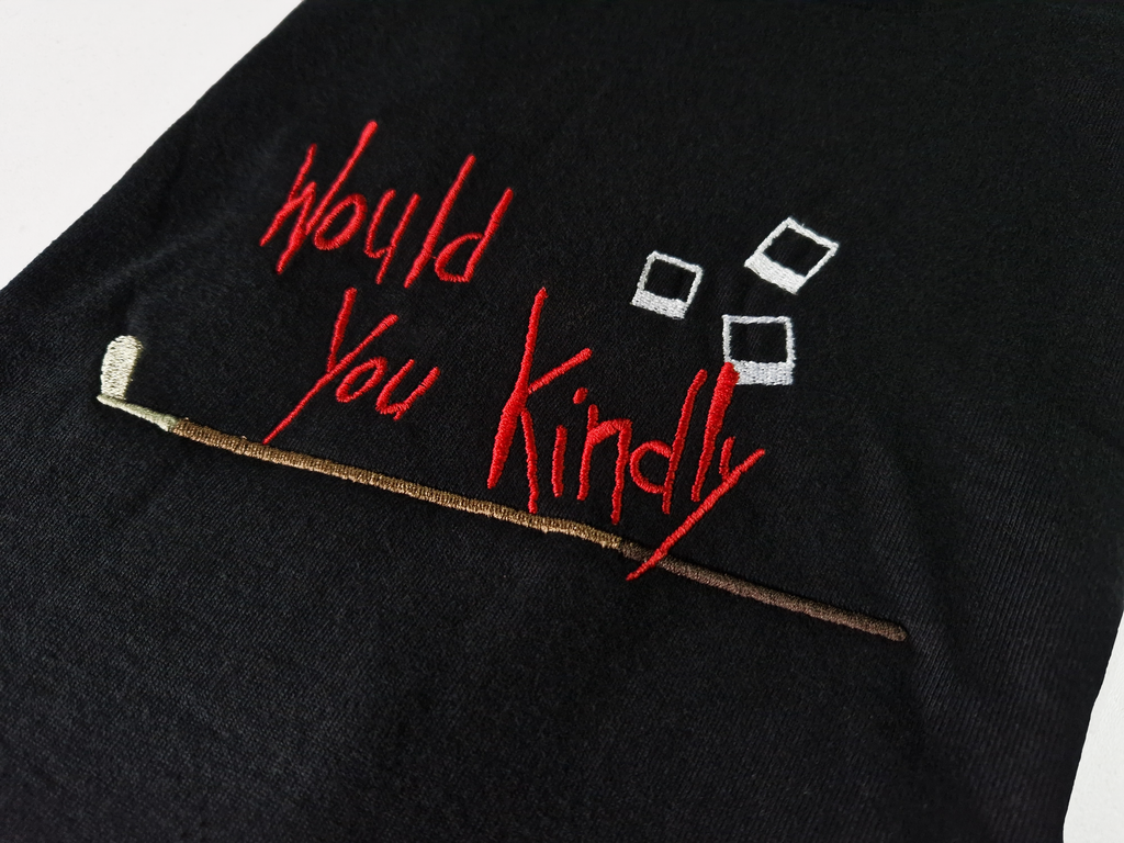 Would You Kindly Embroidered T-Shirt